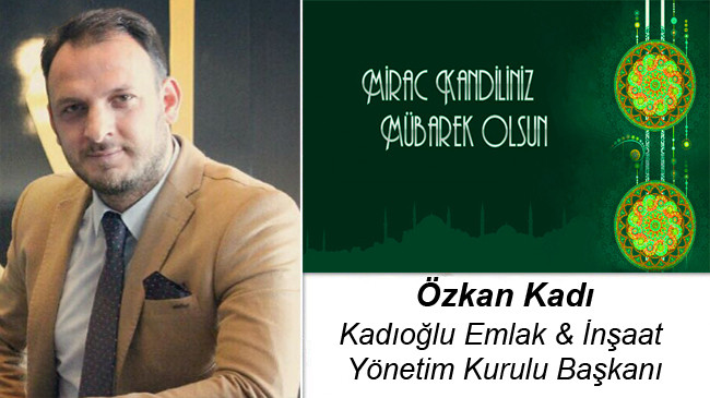 Özkan Kadı’nın Miraç Kandili Mesajı