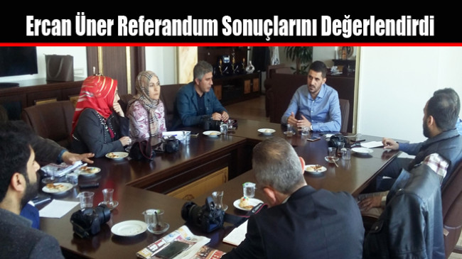 Ercan Üner Referandum Sonuçlarını Değerlendirdi