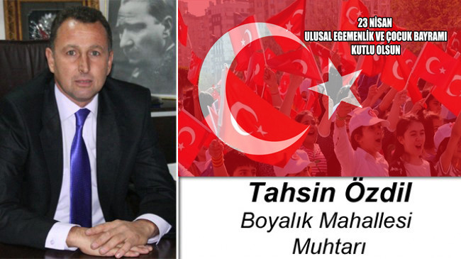 Tahsin Özdil’in 23 Nisan Ulusal Egemenlik ve Çocuk Bayramı Mesajı