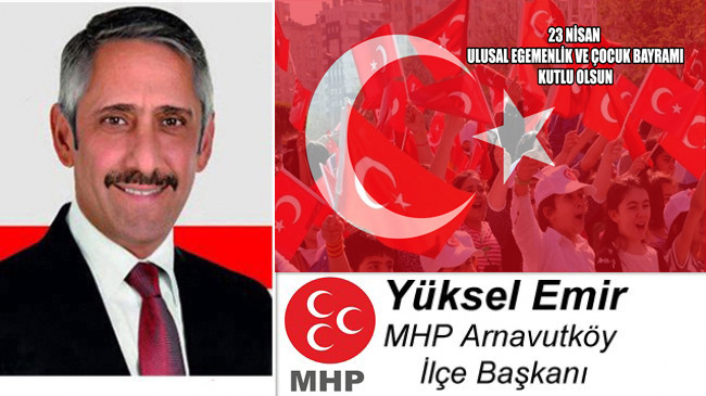 Yüksel Emir’in 23 Nisan Ulusal Egemenlik ve Çocuk Bayramı Mesajı