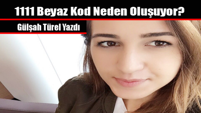 1111 Beyaz Kod Neden Oluşuyor?