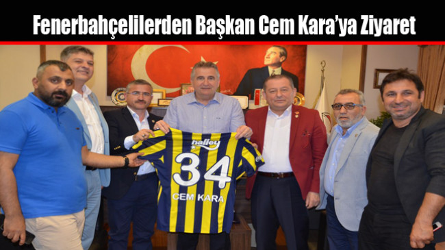 Fenerbahçelilerden Başkan Cem Kara’ya Ziyaret