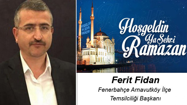 Ferit Fidan’ın Ramazan Ayı Mesajı