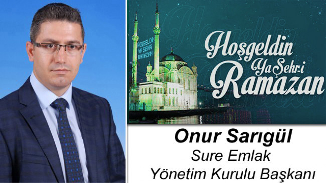 Onur Sarıgül’ün Ramazan Ayı Mesajı