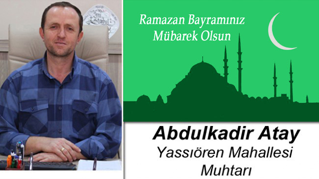 Abdülkadir Atay’ın Ramazan Bayramı Mesajı