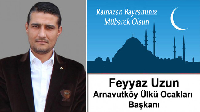 Feyyaz Uzun’un Ramazan Bayramı Mesajı