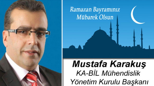 Mustafa Karakuş’un Ramazan Bayramı Mesajı