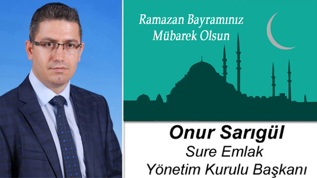 Onur Sarıgül’ün Ramazan Bayramı Mesajı