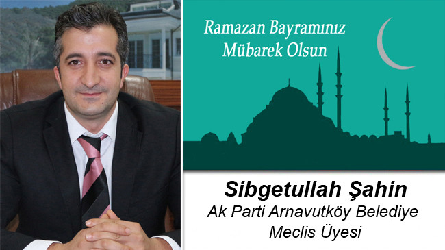 Sibğetullah Şahin’in Ramazan Bayramı Mesajı