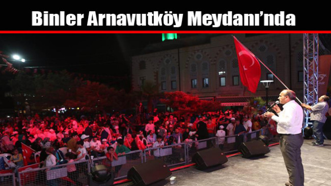 Binler Arnavutköy Meydanı’nda