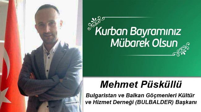 Mehmet Püsküllü’nün Kurban Bayramı Mesajı