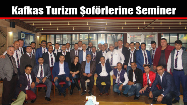 Kafkas Turizm Şoförlerine Seminer