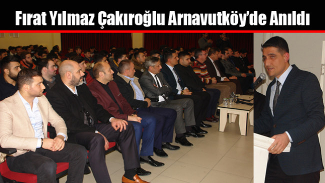 Fırat Yılmaz Çakıroğlu Arnavutköy’de Anıldı