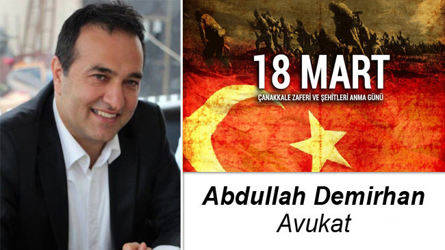 Av. Abdullah Demirhan’ın Çanakkale Zaferi ve Şehitleri Anma Günü Mesajı