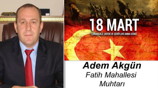 Adem Akgün’ün Çanakkale Zaferi ve Şehitleri Anma Günü Mesajı
