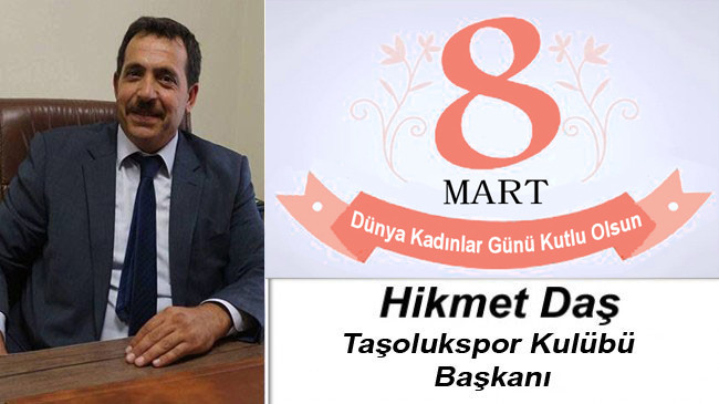 Hikmet Daş’ın 8 Mart Dünya Kadınlar Günü Mesajı