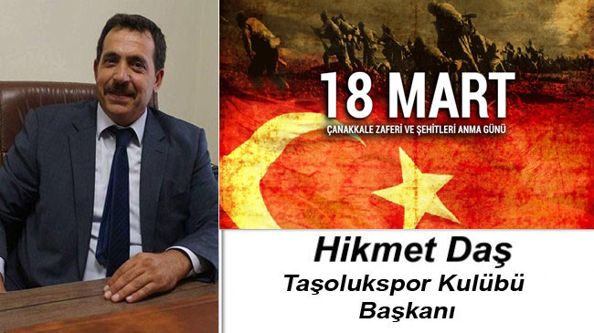 Hikmet Daş’ın 18 Mart Çanakkale Zaferi ve Şehitleri Anma Günü Mesajı