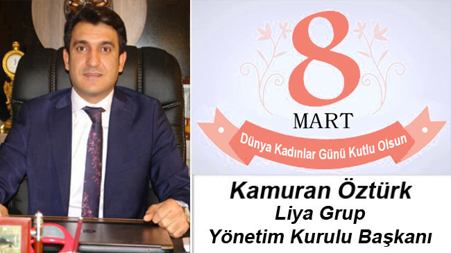 Kamuran Öztürk’ün 8 Mart Dünya Kadınlar Günü Mesajı
