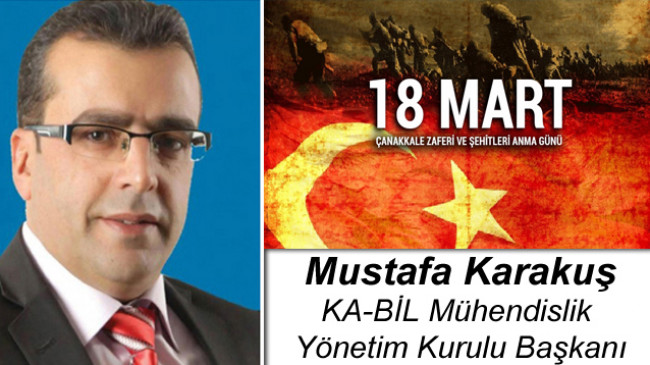 Mustafa Karakuş’un Çanakkale Zaferi ve Şehitleri Anma Günü Mesajı