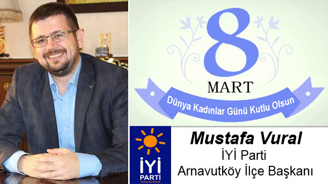 Mustafa Vural’ın 8 Mart Dünya Kadınlar Günü Mesajı