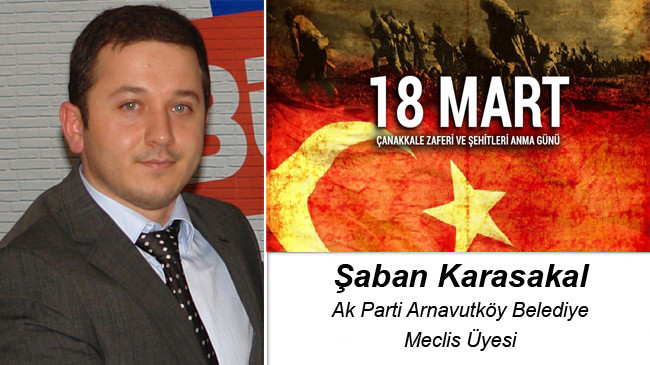 Şaban Karasakal’ın Çanakkale Zaferi ve Şehitleri Anma Günü Mesajı