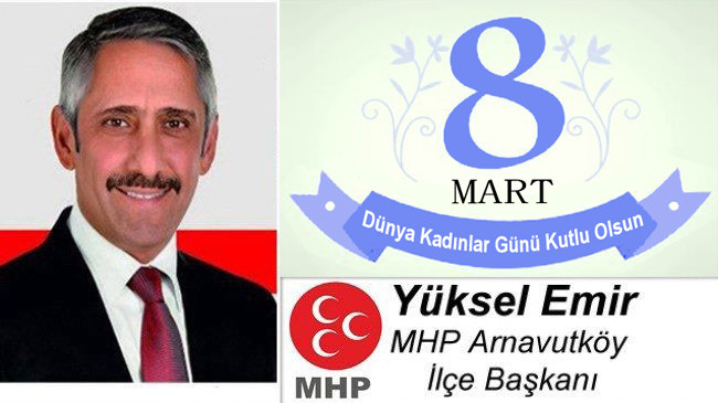 Yüksel Emir’in 8 Mart Dünya Kadınlar Günü Mesajı