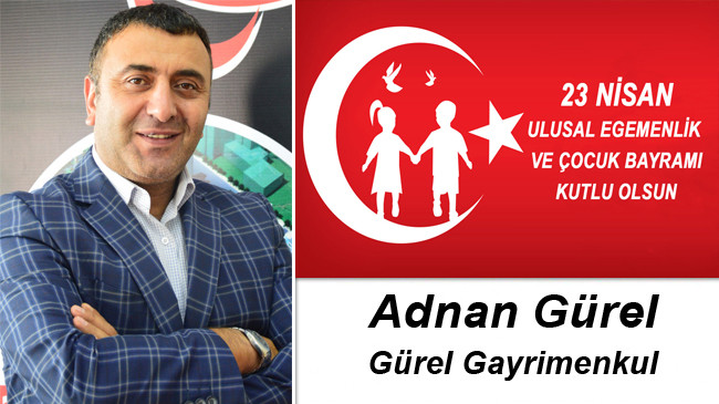 Adnan Gürel’in 23 Nisan Ulusal Egemenlik ve Çocuk Bayramı Mesajı