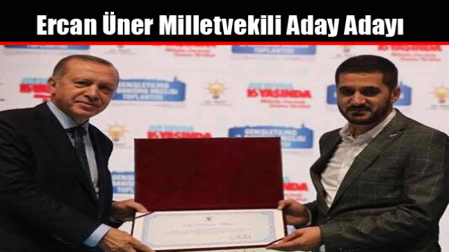 Ercan Üner Milletvekili Aday Adayı