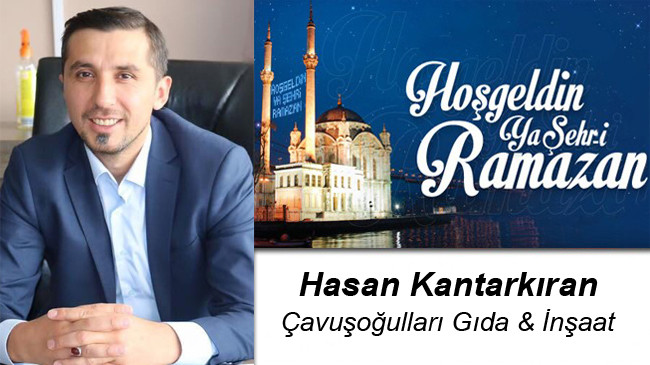 Hasan Kantarkıran’ın Ramazan Ayı Mesajı