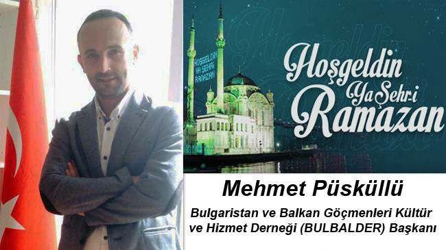 Mehmet Püsküllü’nün Ramazan Ayı Mesajı