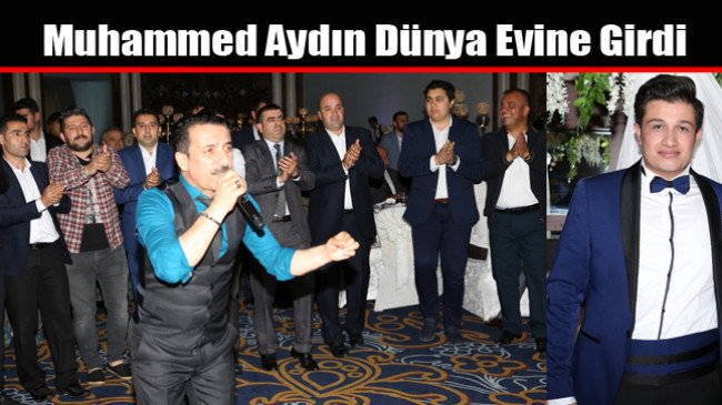 Muhammed Aydın Dünya Evine Girdi