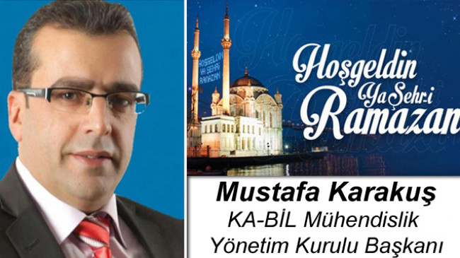 Mustafa Karakuş’un Ramazan Ayı Mesajı