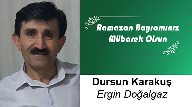 Dursun Karakuş’un Ramazan Bayramı Mesajı