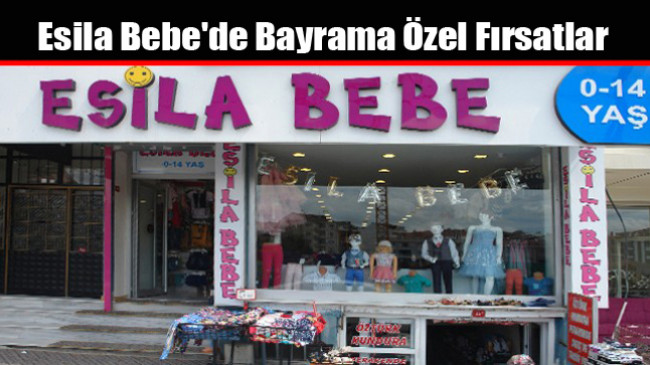 Esila Bebe’de Bayrama Özel Fırsatlar