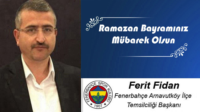 Ferit Fidan’ın Ramazan Bayramı Mesajı