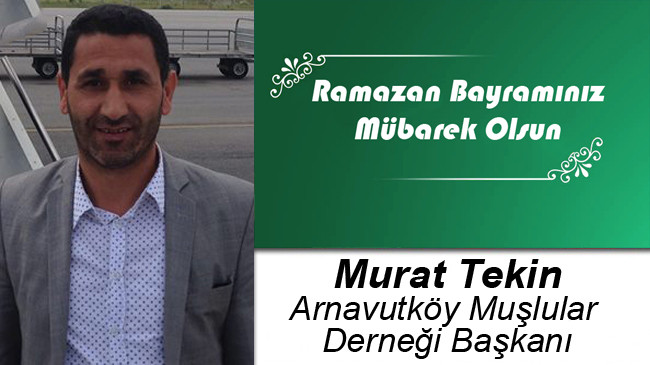 Murat Tekin’in Ramazan Bayramı Mesajı