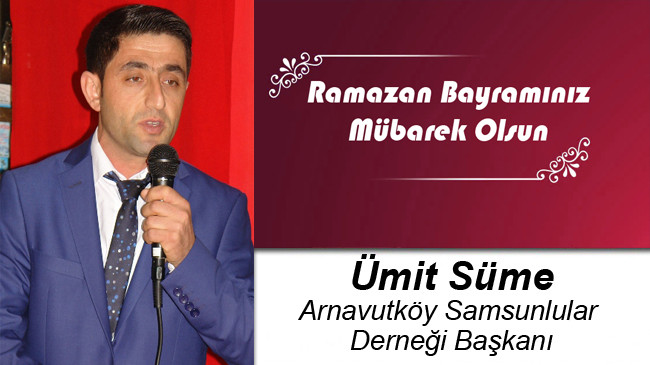 Ümit Süme’nin Ramazan Bayramı Mesajı