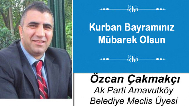 Özcan Çakmakçı’nın Kurban Bayramı Mesajı