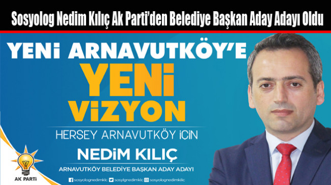 Sosyolog Nedim Kılıç Ak Parti’den Belediye Başkan Aday Adayı Oldu