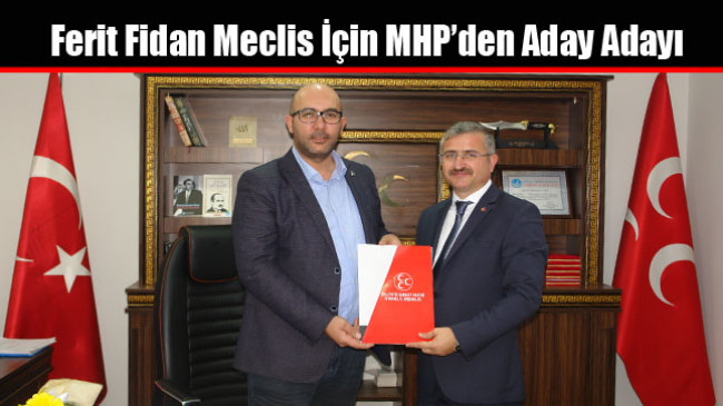 Ferit Fidan Meclis İçin MHP’den Aday Adayı