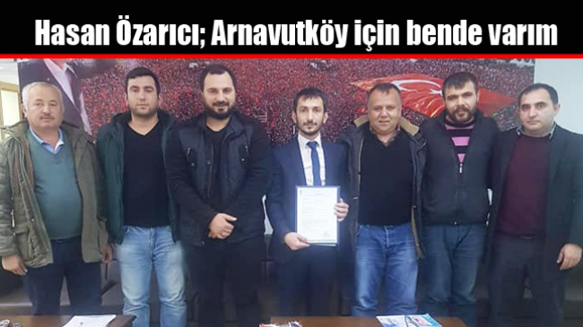 Hasan Özarıcı; Arnavutköy için bende varım