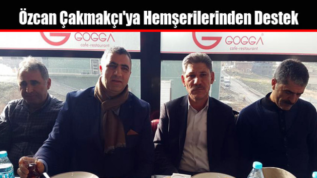 Özcan Çakmakçı’ya Hemşerilerinden Destek