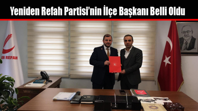 Yeniden Refah Partisi Arnavutköy İlçe Başkanlığına Abdurrezzak İlbeyi Atandı