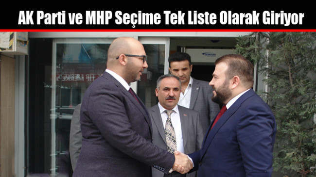 AK Parti ve MHP Seçime Tek Liste Olarak Giriyor