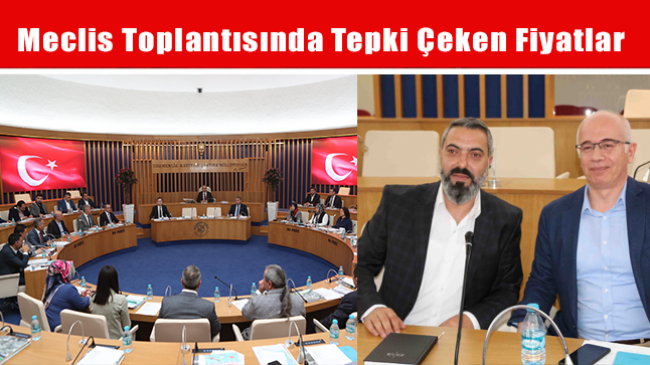 Meclis Toplantısında Tepki Çeken Fiyatlar