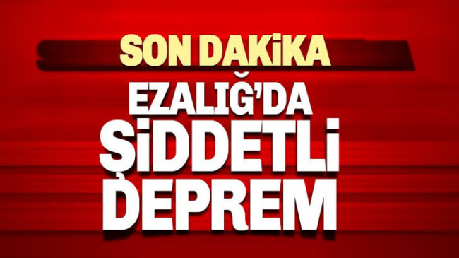 Elazığ’da Şiddetli Deprem