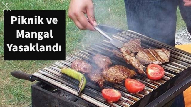 Piknik ve Mangal Yasaklandı