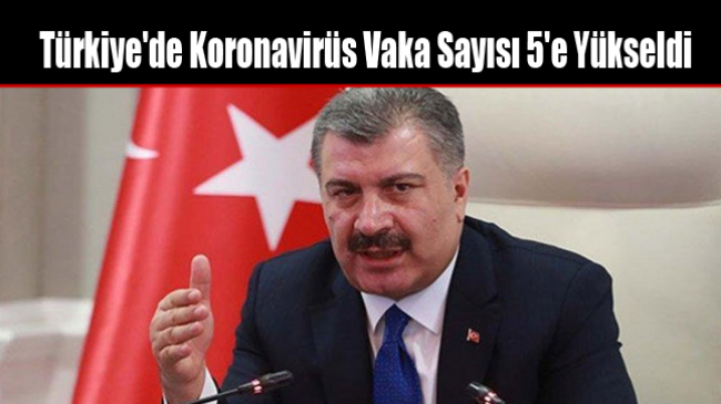 Türkiye’de Koronavirüs Vaka Sayısı 5’e Yükseldi