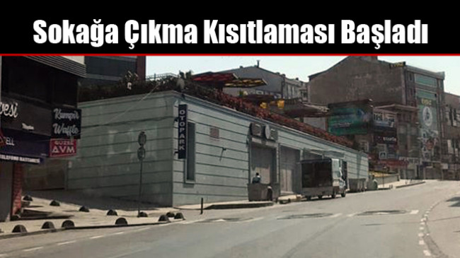 Sokağa Çıkma Kısıtlaması Başladı