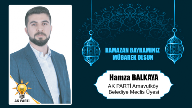 Hamza Balkaya’nın Ramazan Bayramı Mesajı
